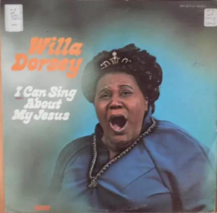 Willa Dorsey - I Can Sing About My Jesus