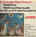 LP - Willaert, Morales, Palestrina a.o. - O Freude Üuber Freud - Festiliche Weihnachtsmusick des 16. und 17. Jahrhunderts