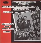 Will Bradley-Ray McKinley Orchestra - Rock-A-Bye The Boogie, 1940-1941