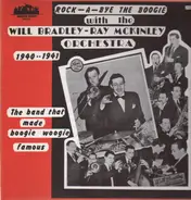 Will Bradley-Ray McKinley Orchestra - Rock-A-Bye The Boogie, 1940-1941