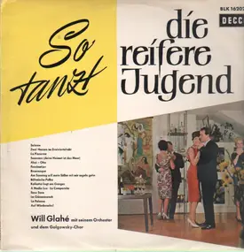 Will Glahe - So tanzt die Reifere Jugend