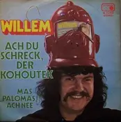 Willem - Ach Du Schreck, Der Kohoutek / Mas Palomas, Ach Nee