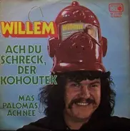 Willem - Ach Du Schreck, Der Kohoutek / Mas Palomas, Ach Nee