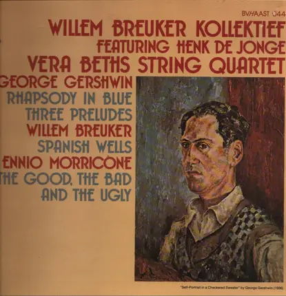Willem Breuker Kollektief Feat. Henk De Jonge & Vera Beths String Quartet / George Gershwin - Rhapsody In Blue - Three Preludes/ Spanish Wells/ The Good, The Bad And The Ugly