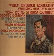 LP - Willem Breuker Kollektief Feat. Henk De Jonge & Vera Beths String Quartet / George Gershwin - Rhapsody In Blue - Three Preludes/ Spanish Wells/ The Good, The Bad And The Ugly