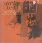Willem Busch Ensemble - Bummlige Lieder - Nach gedichten von Wilhelm Busch