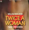 LP - Willem Breuker - Twice A Woman - Twee Vrouwen