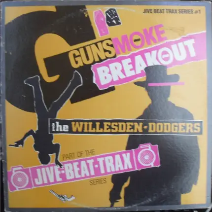 the Willesden-Dodgers - Gunsmoke Breakout