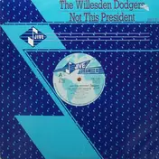willesden dodgers - Not This President