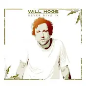 Will Hoge - Never Give In