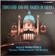 Willi Boskovsky , Wiener Philharmoniker - Thousand And One Nights In Vienna