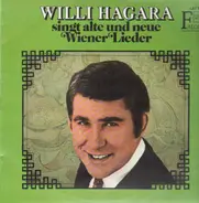 Willi Hagara - Singt Alte Und Neue Wiener Lieder