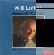 Willi Löffler - Blasmusik-Cocktail