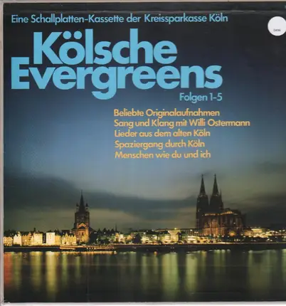 Willi Ostermann / Toni Steingass / Lotti Krekel a.o. - Kölsche Evergreens 1-5