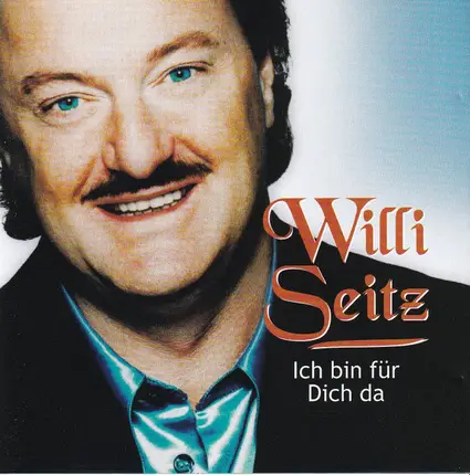 Willi Seitz - Ich Bin Für Dich Da