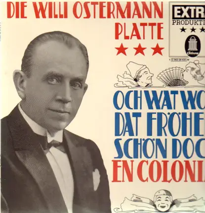 Willi Ostermann - Die Willi Ostermann Platte - Och wat wor dat fröher schön doch en Colonia