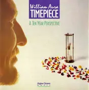 William Aura - Timepiece: A Ten Year Perspective