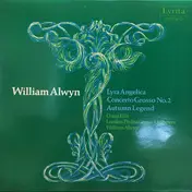 William Alwyn - Lyra Angelica, Concerto Grosso No. 2, Autumn Legend