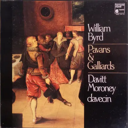 Byrd - Pavans & Galliards (Davitt Moroney)