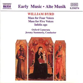 William Byrd - Mass For Four Voices / Mass For Five Voices / Infelix Ego