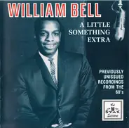William Bell - A Little Something Extra