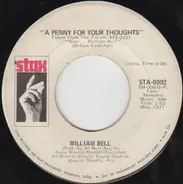 William Bell - A Penny For Your Thoughts / 'Till My Back Ain't Got No Bone