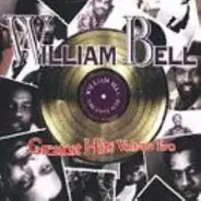 William Bell - Greatest Hits Volume Two