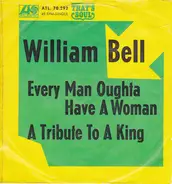 William Bell - Every Man Oughta Have A Woman