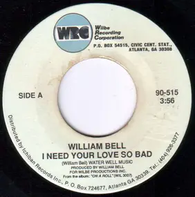 William Bell - I Need Your Love So Bad