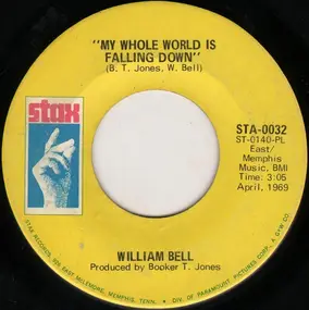 William Bell - My Whole World Is Falling Down / All God's Children Got Soul