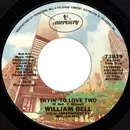 7inch Vinyl Single - William Bell - Tryin' To Love Two / If Sex Was All We Had