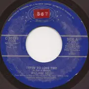 7inch Vinyl Single - William Bell - Tryin' To Love Two