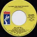 7inch Vinyl Single - William Bell - A Penny For Your Thoughts / 'Till My Back Ain't Got No Bone