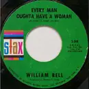 7inch Vinyl Single - William Bell - Every Man Oughta Have A Woman / A Tribute To A King
