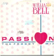 12inch Vinyl Single - William Bell - Passion (The Froggy Mix)