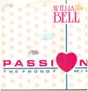 12inch Vinyl Single - William Bell - Passion (The Froggy Mix)