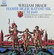 William Brade / Hespèrion XX / Jordi Savall - Hamburger Ratsmusik Um 1600 Consort Music (Intradas • Paduanas • Galliards)