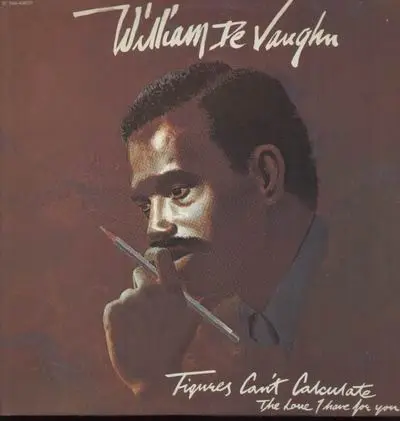 William De Vaughn - Figures Can't Calculate The Love I Have For You