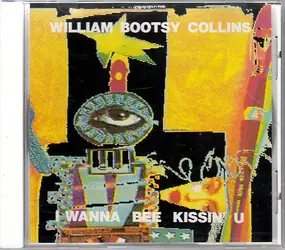 William Earl Collins - I Wanna Bee Kissin' U