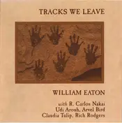 William Eaton - Tracks We Leave