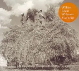 WILLIAM ELLIOTT WHITMORE - Field Songs