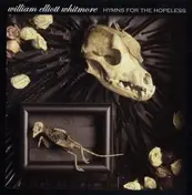 William Elliott Whitmore - Hymns for the Hopeless