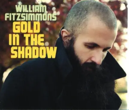 William Fitzsimmons - Gold In The Shadow (Ltd. Edition)