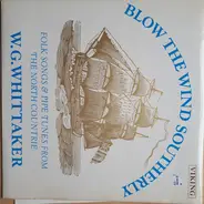 William Gillies Whittaker - Blow The Wind Southerly : Folk Songs & Pipe Tunes From The North Countrie