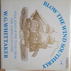 William Gillies Whittaker - Blow The Wind Southerly : Folk Songs & Pipe Tunes From The North Countrie