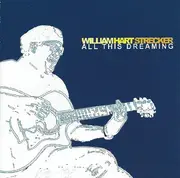 CD - William Hart Strecker - All This Dreaming - Still Sealed