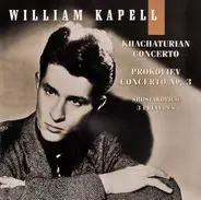 William Kapell , Aram Khatchaturian , Sergei Prokofiev , Dmitri Shostakovich - Concerto / Concerto No. 3 / 3 Preludes