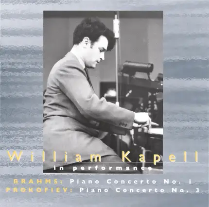 Brahms, Prokofiev - William Kapell In Performance