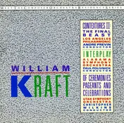 William Kraft - Contextures II: The Final Beast / Interplay / Of Ceremonies, Pageants And Celebrations