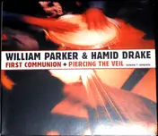 William Parker - First Communion + Piercing The Veil : Volume 1 Complete